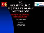 T.C. MERSIN VALILIGI IL EVRE VE ORMAN M D RL G