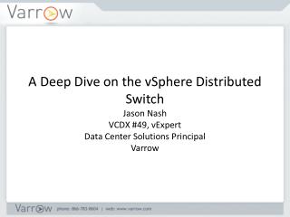 A Deep Dive on the vSphere Distributed Switch Jason Nash VCDX #49, vExpert