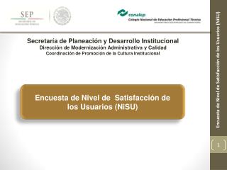 Encuesta de Nivel de Satisfacción de los Usuarios ( NiSU )