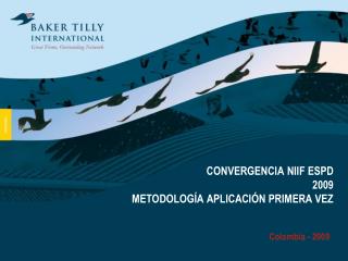 CONVERGENCIA NIIF ESPD 2009 METODOLOGÍA APLICACIÓN PRIMERA VEZ