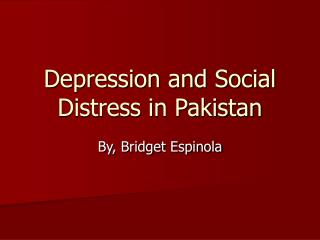 Depression and Social Distress in Pakistan