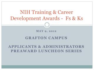 NIH Training &amp; Career Development Awards - Fs &amp; Ks