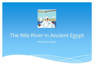 The Nile River in Ancient Egypt