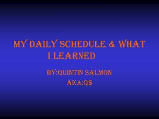 My daily schedule &amp; what I learned