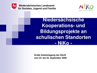 Niedersächsische Kooperations- und Bildungsprojekte an schulischen Standorten - NiKo -