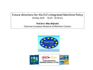 Future directions for the EU’s Integrated Maritime Policy 20 May 2010 16.45 - 18.30 hrs