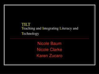 TILT T eaching and I ntegrating L iteracy and T echnology
