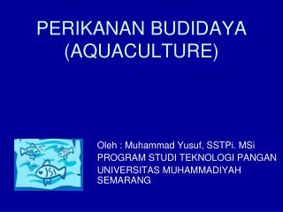 PERIKANAN BUDIDAYA (AQUACULTURE)