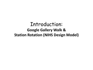 Introduction: Google Gallery Walk &amp; Station Rotation (NIHS Design Model)