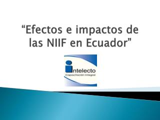 “Efectos e impactos de las NIIF en Ecuador”