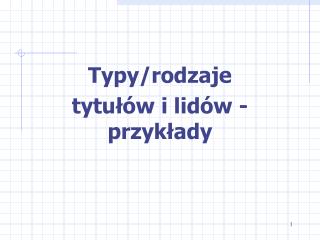 Typy/rodzaje tytułów i lidów - przykłady