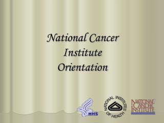 National Cancer Institute Orientation
