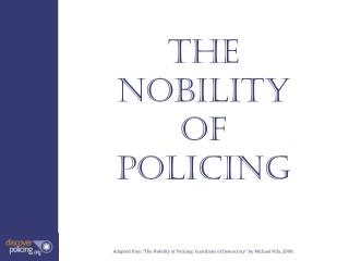 The Nobility of Policing