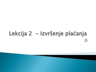 Lekcija 2 - I zvršenje plaćanja