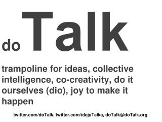 twitter/doTalk, twitter/idejuTalka, doTalk@doTalk