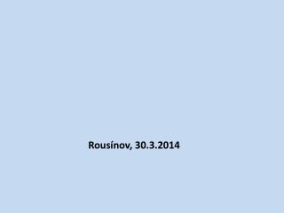 Rousínov , 30.3.2014