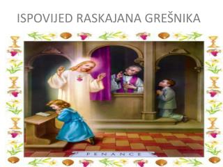 ISPOVIJED RASKAJANA GREŠNIKA