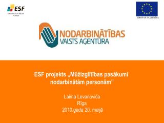 ESF projekts „Mūžizglītības pasākumi nodarbinātām personām” Laima Levanoviča Rīga