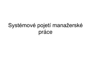 Systémové pojetí manažerské práce