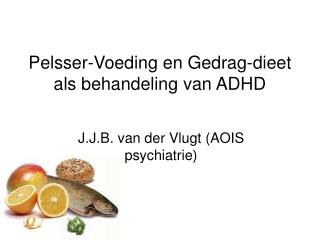 Pelsser-Voeding en Gedrag-dieet als behandeling van ADHD