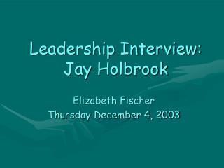 Leadership Interview: Jay Holbrook