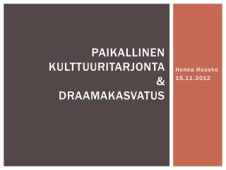 Paikallinen kulttuuritarjonta &amp; Draamakasvatus