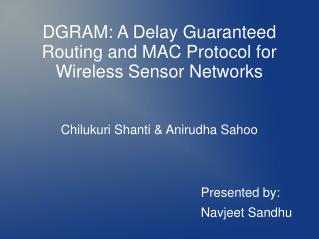 DGRAM: A Delay Guaranteed Routing and MAC Protocol for Wireless Sensor Networks