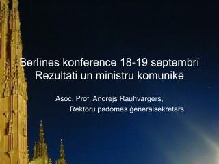 Berlīnes konference 18-19 septembrī Rezultāti un ministru komunikē