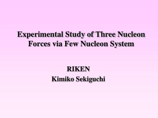 Experimental Study of Three Nucleon Forces via Few Nucleon System