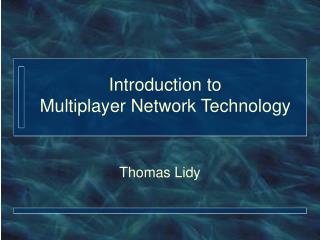 Introduction to Multiplayer Network Technology