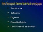 Justificaci n Definici n Objetivos Poblaci n Objeto Caracter sticas del Servicio
