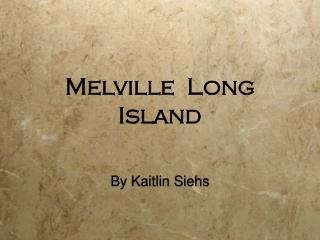 Melville Long Island