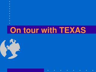 On tour with TEXAS