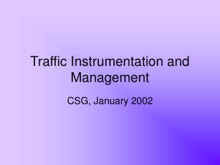 Traffic Instrumentation and Management