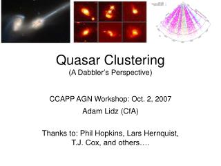 Quasar Clustering (A Dabbler’s Perspective) CCAPP AGN Workshop: Oct. 2, 2007