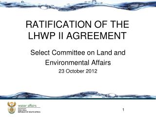 RATIFICATION OF THE LHWP II AGREEMENT