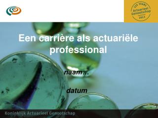 Een carrière als actuariële professional