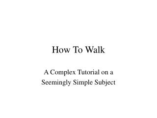 How To Walk