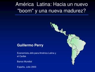América Latina: Hacia un nuevo &quot;boom&quot; y una nueva madurez?