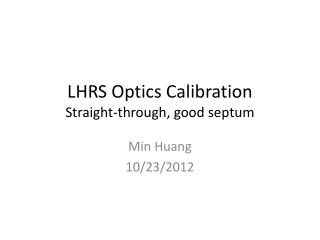 LHRS Optics Calibration Straight-through, good septum