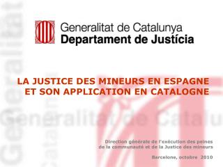LA JUSTICE DES MINEURS EN ESPAGNE ET SON APPLICATION EN CATALOGNE