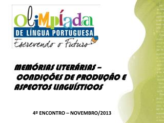 MEMÓRIAS LITERÁRIAS – CONDIÇÕES DE PRODUÇÃO E ASPECTOS LINGUÍSTICOS