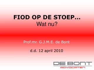 FIOD OP DE STOEP… Wat nu?