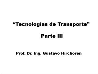 “Tecnologías de Transporte” Parte III