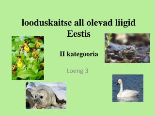 looduskaitse all olevad liigid Eestis