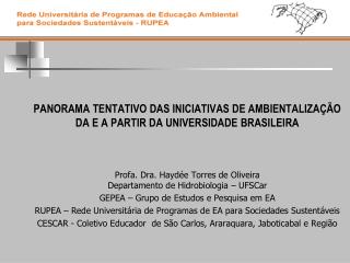 PANORAMA TENTATIVO DAS INICIATIVAS DE AMBIENTALIZAÇÃO DA E A PARTIR DA UNIVERSIDADE BRASILEIRA