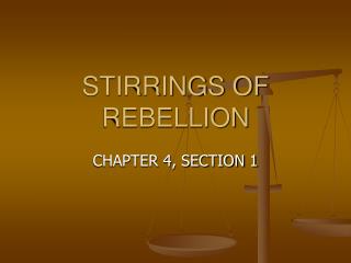 STIRRINGS OF REBELLION