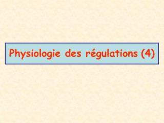 Physiologie des régulations (4)