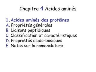 Chapitre 4 Acides aminés Acides aminés des protéines A. Propriétés générales