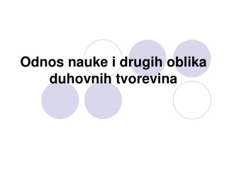 Odnos nauke i drugih oblika duhovnih tvorevina